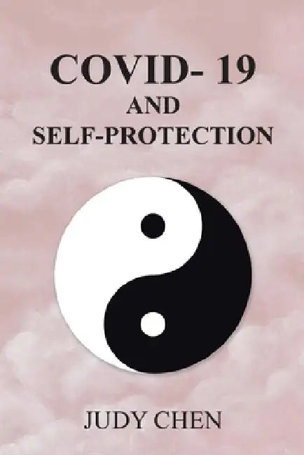 Covid- 19 and Self-Protection by Judy Chen