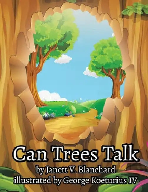 Can Trees Talk by Janett V. Blanchard