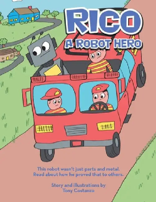 Rico A Robot Hero by Tony Costanzo