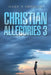 Christian Allegories 3 by Gary T. Brideau