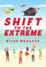 Shift to the Extreme: Vol. 1 by Miles Monahan