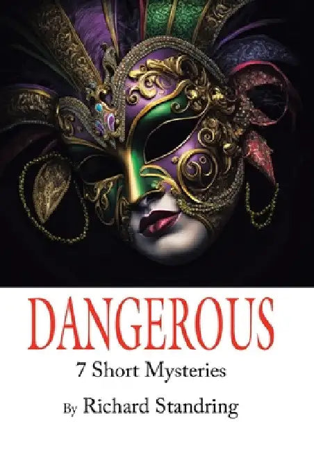 Dangerous: 7 Short Mysteries by Richard Standring