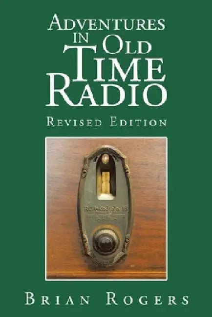 Adventures in Old Time Radio by Brian Rogers