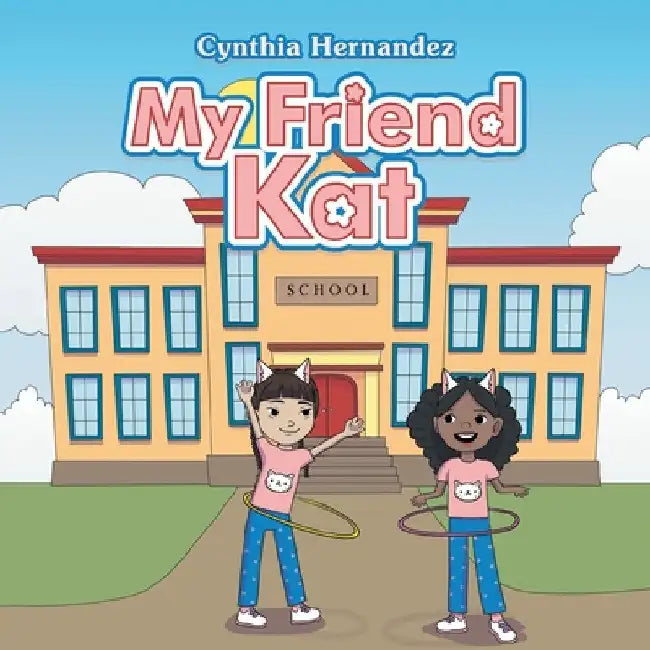My Friend Kat by Cynthia Hernandez