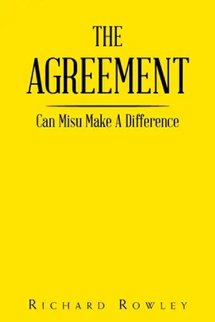 The Agreement: Can Misu Make A Difference by Richard Rowley
