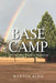Base Camp: The Complete Guide to Mentoring by Martin Kidd