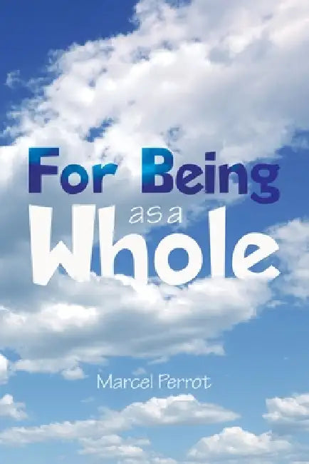 For Being as a Whole by Marcel Perrot