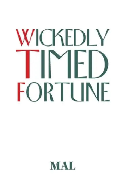 Wickedly Timed Fortune by Mal