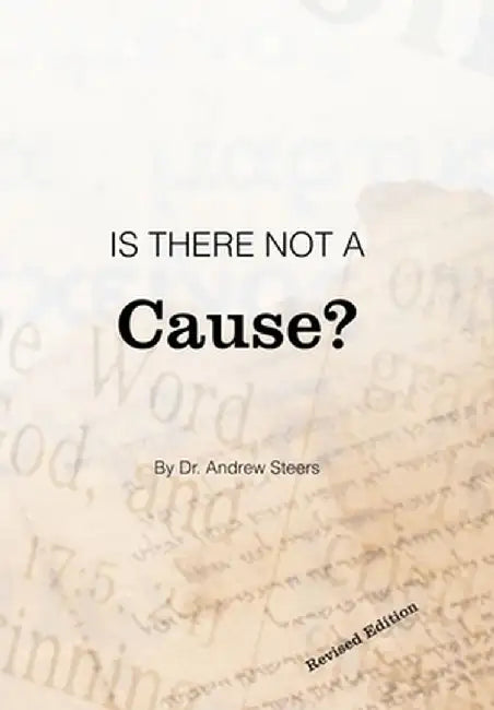 Is There Not a Cause? by Andrew Steers