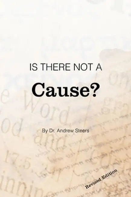 Is There Not a Cause? by Andrew Steers