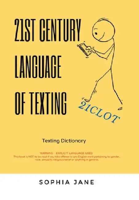 21St Century Language of Texting: 1St Edition by Sophie Jane