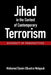 Jihad in the Context of Contemporary Terrorism: - Diversity of Perspectives - by Mohamed Elamin Elbushra Mahgoub