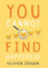 You Cannot Find Happiness by Oliver Züger
