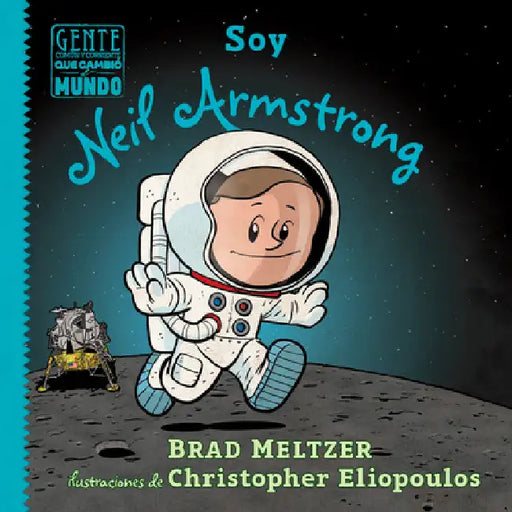 Soy Neil Armstrong by Brad Meltzer