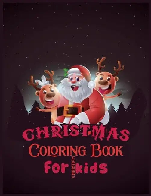 Christmas Coloring Book For Christian Kids: 50 Design With Best Holiday Pictures For kids (christian) who loves to draw 8.5x 11 Inches by Second Language Journal
