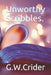 Unworthy Scribbles. by G. W. Crider