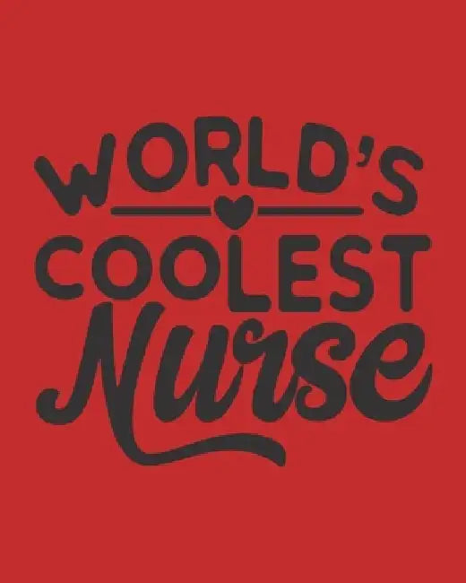 World's Coolest Nurse: Nurse Gifts Nursing Care Plans by Thoughtful Journals