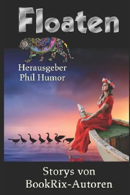 Floaten: Storys von BookRix-Autoren by Humor, Phil