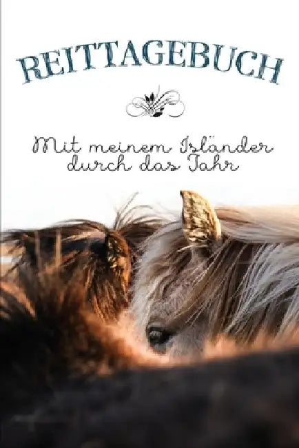 Reittagebuch: Das Reittagebuch zum Eintragen für über 200 Reiteinheiten für jemanden mit einem Isländer - Jahreskalender - Geschenkidee Islandpferd by Publishing, Reitstall