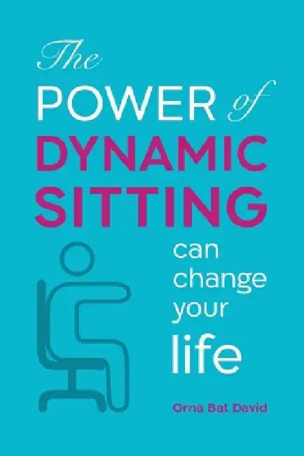 The POWER of Dynamic Sitting can change your life by Orna Bat David