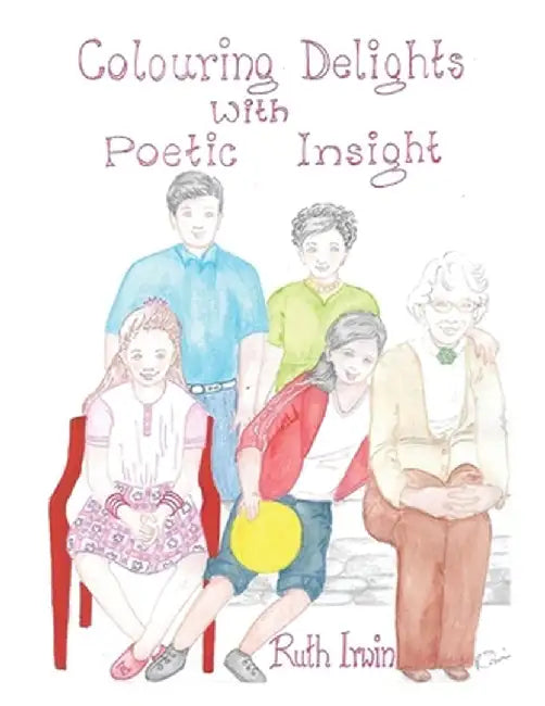 Colouring Delights With Poetic Insight by Irwin, Ruth