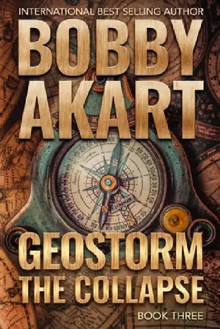 Geostorm The Collapse: A Post Apocalyptic EMP Survival Thriller by Bobby Akart