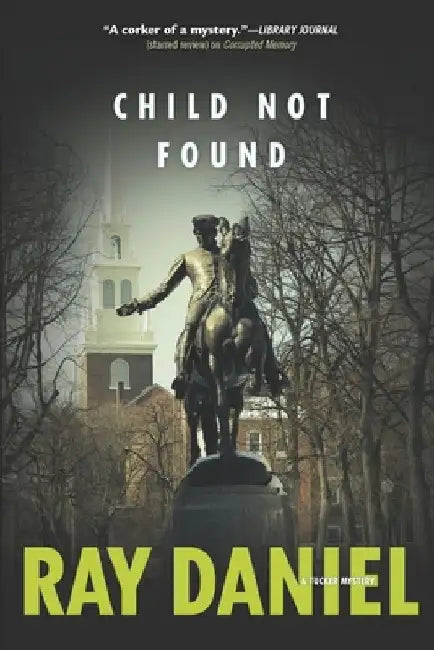 Child Not Found: A Tucker Mystery by Ray Daniel