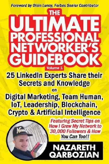The Ultimate Professional Networker's Guidebook by Nazareth Qarbozian