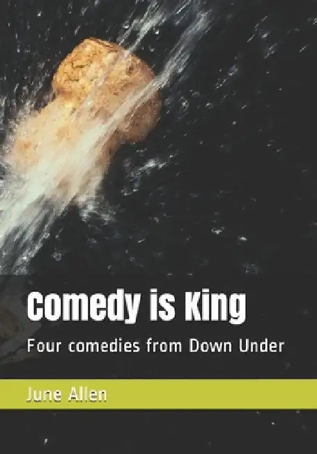 Comedy is King: Four comedies from Down Under by Tim Hambleton