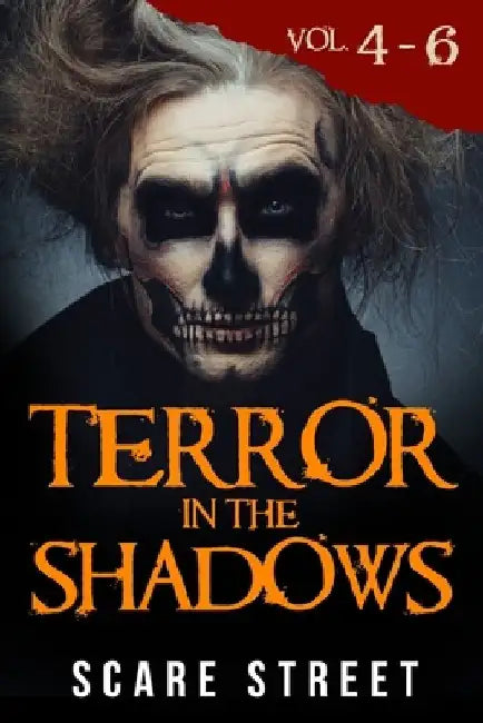 Terror in the Shadows Volumes 4 - 6: Scary Ghosts, Paranormal & Supernatural Horror Short Stories Anthology by Ron Ripley