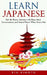 Learn Japanese: Get the Basics, Vacation with Ease, Start Conversations, and Sound Fluent When You're Not by Rin Kimoto