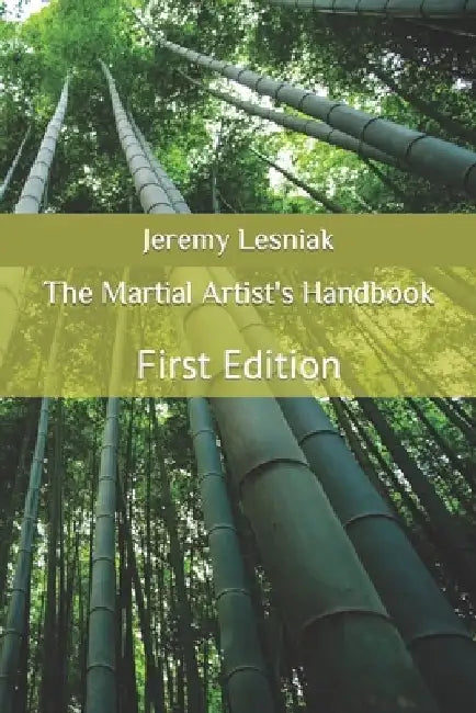 The Martial Artists Handbook by Jeremy Lesniak