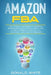 Amazon Fba: How to Build a Successful E-Commerce Business Selling on Amazon. Achieve Your Financial Freedom Online Now with This S by Donald White