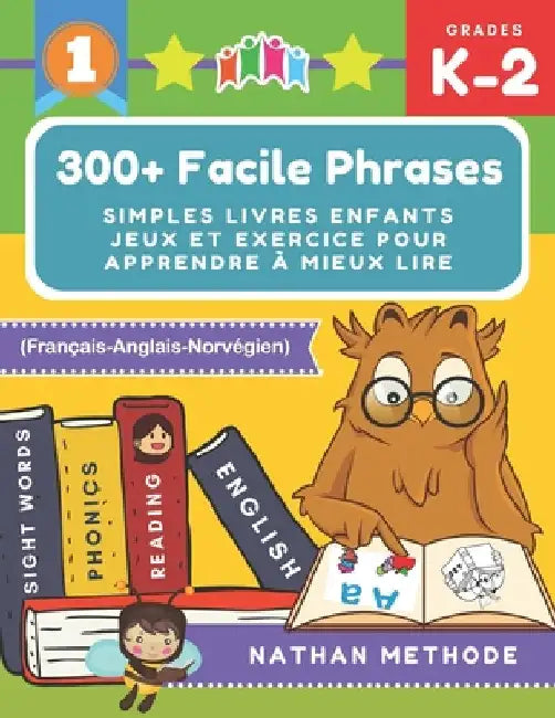 300+ Facile phrases simples livres enfants jeux et exercice pour apprendre à mieux lire (Français-Anglais-Norvégien): Mes premières lectures activites by Methode, Nathan