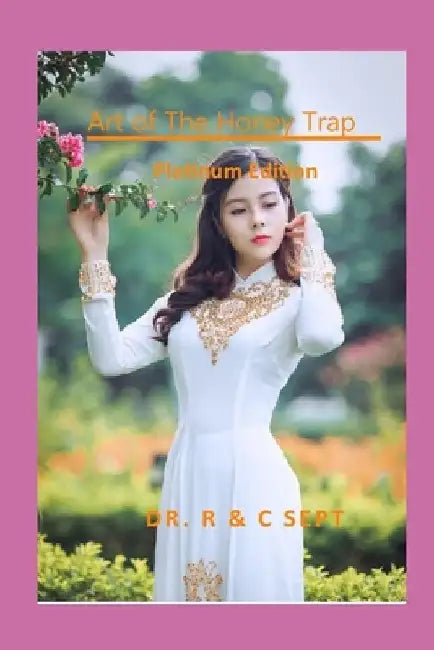 The Art Of The Honey Trap( Platinum) Edition by C. Sept