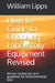 How to Guide to Choosing Laboratory Equipment Revised: Money saving tips and guidance for environmental labs by William Lipps