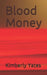 Blood Money by Kimberly Yates