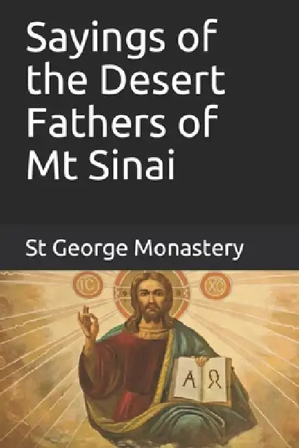 Sayings of the Desert Fathers of Mt Sinai by Anna Skoubourdis