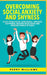 Overcoming Social Anxiety and Shyness: Build your Social Confidence, Increase Happiness, Master your fears and Manage panick attacks by Perry Williams
