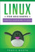 Linux for Beginners: A Practical Guide Beyond the Basics by Travis Booth
