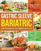 Gastric Sleeve Bariatric Cookbook for Beginners: Easy, Healthy & Delicious Recipes for Every Stage of Recovery Following Bariatric Surgery by Sarch Scoter