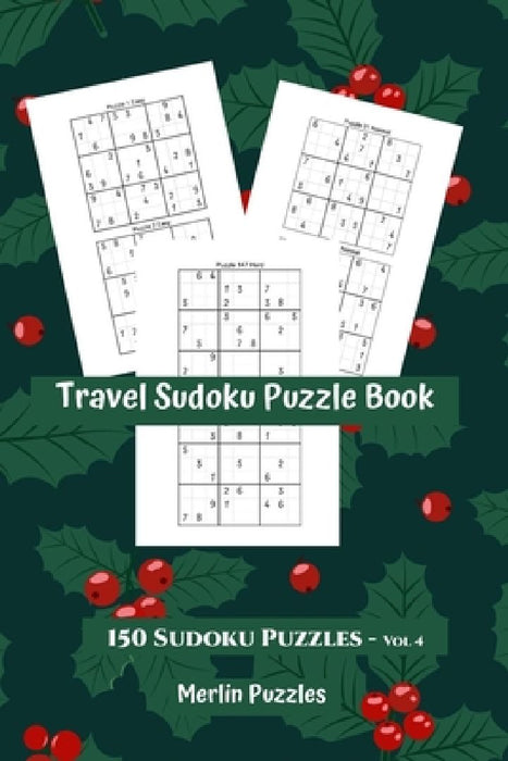 Travel Sudoku Puzzle Book: Easy to Hard Levels 150 Puzzles With Solutions Handy Travel-Friendly Fits Easily Into Handbag or Backpack - Volume 4 by Merlin Puzzles
