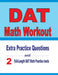 DAT Math Workout: Extra Practice Questions and Two Full-Length Practice DAT Math Tests by Reza Nazari