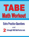 TABE Math Workout: Extra Practice Questions and Two Full-Length Practice TABE Math Tests by Reza Nazari