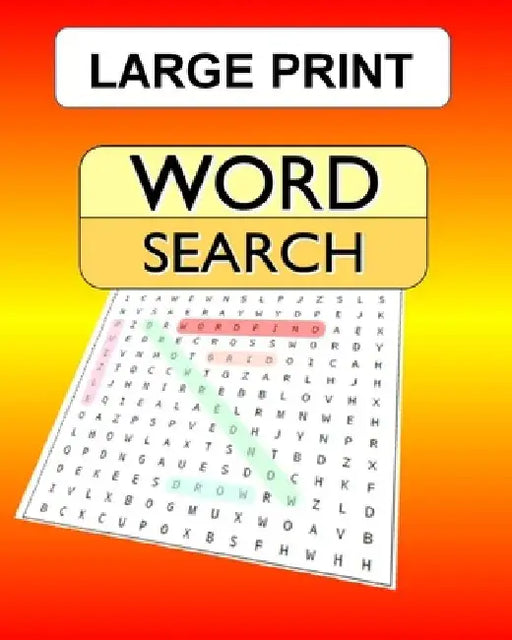 Large Print Word Search: 100 puzzles with answers for the WordSearch, Wordfind, WordSeek fan looking for some new challenges. by Arcadia Publishing