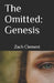 The Omitted I: Genesis: Revised by Zach Clement