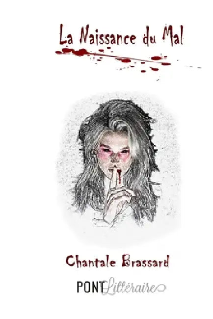 La Naissance du Mal by Pont Littéraire S. E. N. C., Chantale Brassard