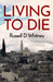 Living to Die by Russell D. Whitney