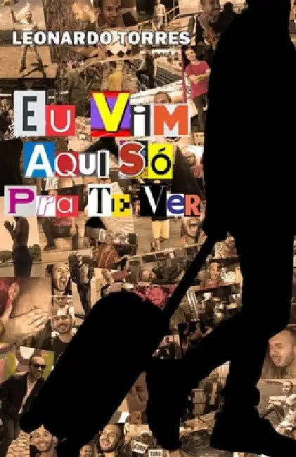 Eu Vim Aqui Só Pra Te Ver by Torres, Leonardo