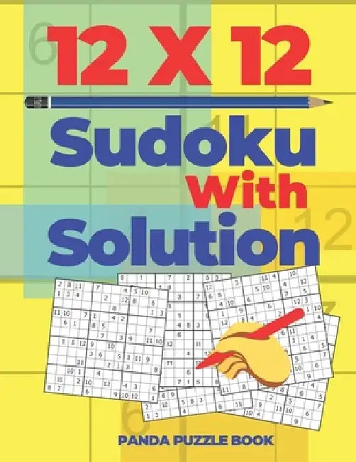 12x12 Sudoku With Solutions: Brain Games Sudoku - Logic Games For Adults by Panda Puzzle Book
